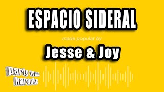 Jesse amp Joy  Espacio Sideral Versión Karaoke [upl. by Baugh]