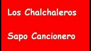 Los Chalchaleros  Sapo Cancionero HRV [upl. by Goss]