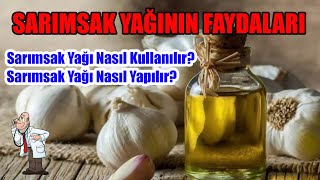 SARIMSAK YAĞININ FAYDALARI  Sarımsak Yağı Nasıl Kullanılır Sarımsak Yağının Zararları [upl. by Burta960]