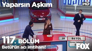 Betülün acı imtihanı Yaparsın Aşkım 117 Bölüm [upl. by Angle]