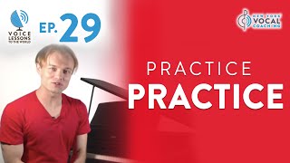 Ep 29 quotPractice Practicequot  Voice Lessons To The World [upl. by Nitsuj852]