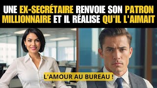 ❤️UNE EX SECRÉTAIRE RENVOIE SON PATRON MILLIONNAIRE ET IL RÉALISE QUIL LAIMAIT [upl. by Bove]