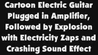 Cartoon Electric Guitar Plugged in Amplifier Explosion with Zaps and Crash SFX [upl. by Hcib441]