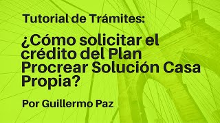 ¿Cómo solicitar el crédito del Plan Procrear Solución Casa Propia [upl. by Janela167]