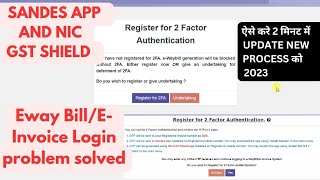 NIC GST Shield App and Sandes App  2 Factor Authentication को Enable कैसे करें for Eway Bill eway [upl. by Eleynad776]