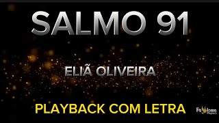 Salmo 91  Eliã Oliveira  PLAYBACK COM LETRA [upl. by Sharos896]