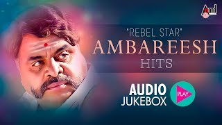 Rebel Star Ambreesh Hits  Super Audio Hits Jukebox 2017  New Kannada Seleted Hits [upl. by Ymiaj276]