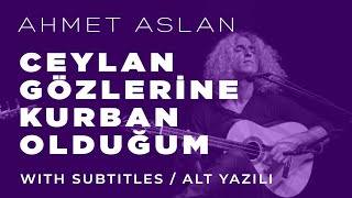 Ahmet Aslan – Ceylan Gözlerine Kurban Olduğum  2016 Concert Recording [upl. by Alonzo]