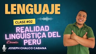 02  REALIDAD LINGÜÍSTICA DEL PERÚ Multilingüismo diglosia isoglosa interlecto [upl. by Jona]