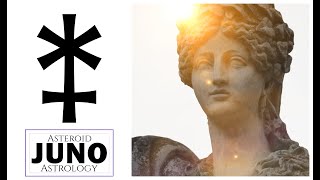 Juno Astrology  Asteroid Juno Astrology  Juno in the Signs and Houses  Juno Mythology [upl. by Drews]