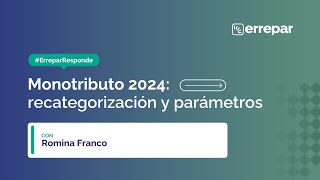 ¡Reviví la charla Monotributo 2024 recategorización y parámetros [upl. by Ybot]