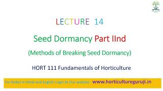 HORT111 Lecture 14 Seed Dormancy Part 2nd  Methods of Breaking Dormancy [upl. by Meakem]