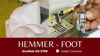 Hemmer foot  Rolled hem foot  Hem Stitch  Brother GS 2700  Ambel Creations [upl. by Montagu755]