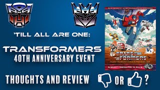 Transformers 40th Anniversary Event  Good or Bad [upl. by Llenehs651]