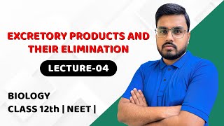 EXCRETORY PRODUCTS AND THEIR ELIMINATION LECTURE04  NCERT DEEP LINES  CLASS 11TH  NEET  BOARDS [upl. by Megan]