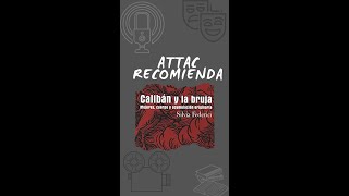 ATTAC Recomienda quotCalibán y la brujaquot de Silvia Federici [upl. by Keiryt]