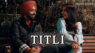 Titli song Satinder Sartaaj full songmusic lover [upl. by Nevetse]