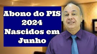 Abono do Pis 2024 Nascidos em Junho [upl. by Photina600]