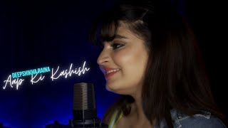 Aap Ki Kashish  Deepshikha Raina  Himesh Reshammiya  Aashiq Banaya Aapne [upl. by Eeslek]