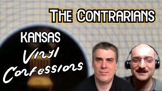 The Contrarians  Episode 39 Kansas quotVinyl Confessionsquot [upl. by Ymmas]