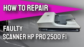 How to Repair Faulty Scanner HP Pro 2500 f1 [upl. by Analise]