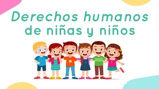 Derechos de los niños  Derechos humanos de niñas y niños [upl. by Ecienaj]