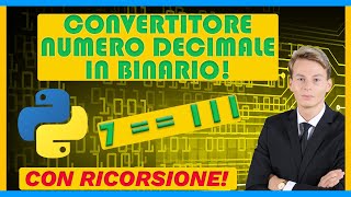 CONVERTIRE NUMERO DECIMALE IN BINARIO CON PYTHON USANDO LA RICORSIONE [upl. by Sualohcin287]