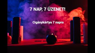 7 nap BIZTOS MEGÉRI Cigánykártya 7 naprajóslás cigánykártyaszerelem anyagiakcsalád [upl. by Trant]