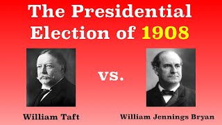 The American Presidential Election of 1908 [upl. by Collum]