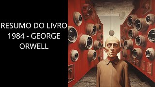 RESUMO DO LIVRO 1984 DE GEORGE ORWELL [upl. by Ydne400]