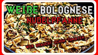 Weiße Bolognese Nudelpfanne Bolognese mal anders [upl. by Oakleil119]