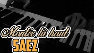 Saez  Montée là haut  Piano Cover [upl. by Erbe873]