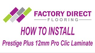 How To Install Prestige Plus 12mm Laminate Pro Clic [upl. by Naugal]