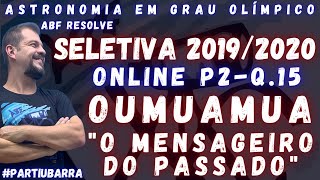 Prova P2  Questão 15  Seletiva 20192020  Oumuamua [upl. by Roberson]