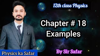 Examples of chapter 18  class 12 physics physics ka safar [upl. by Imogene250]