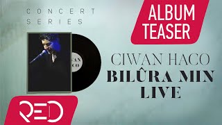 Ciwan Haco  Bilûra Min Live Album Teaser [upl. by Georgina]