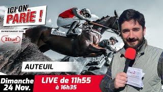 ICI on PARIE  Auteuil Quinté et pronostics en live de lhippodrome Dimanche 24 Novembre 2024 [upl. by Sander]