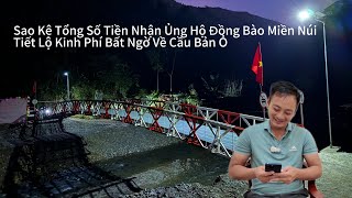 Sao Kê Số Tiền Lớn Nhận Được  Tiệt Lộ Kinh Phí Bất Ngờ Cầu Bản Ỏ Bác Ba Làm [upl. by Anitap]