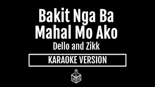 Bakit Nga Ba Mahal Mo Ako  Dello and Zikk Karaoke Version by RJPD [upl. by Itsim549]