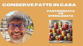 Conserva Pastorizzata o Sterilizzata Qual è la Differenza [upl. by Gwenore]