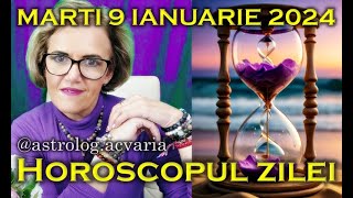 ⭐🌙 HOROSCOPUL DE MARTI 9 IANUARIE 2024 cu astrolog Acvaria [upl. by Ehrlich]