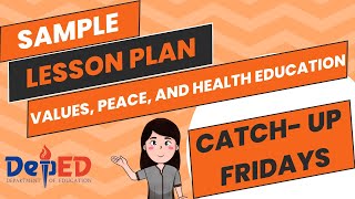 Sample Lesson Plan for Values Peace and Health Education for Catch Up Fridays [upl. by Nadaha]