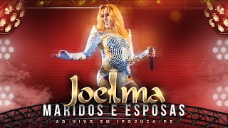 Joelma  Maridos e Esposas Ao Vivo [upl. by Hanson]