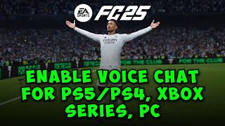 EA Sports FC 25 How To Enable Voice Chat For PS5  PS4 Xbox Series XS  Xbox One For PC [upl. by Hesoj454]