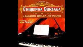 LEANDRO BRAGA  A Música de Chiquinha Gonzaga  Full Album [upl. by Tibbs]