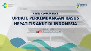 Press Conference Update Perkembangan Kasus Hepatitis Akut di Indonesia [upl. by Helli]