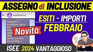 ASSEGNO DI INCLUSIONE FEBBRAIO 2024 ⚠️ NOVITà RICARICA LAVORAZIONI PAGAMENTI ESITI INPS ISEE IMPORTI [upl. by Eteragram]