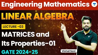 Linear Algebra  Engineering Mathematics  Matrices amp Its Properties  GATE 202425  Vishal Soni [upl. by Mcgrody]