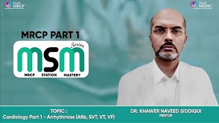 MSM Series  MRCP Part 1  Cardiology Part 1  Arrhythmias  Dr Khawer Naveed Siddiqui  StudyMRCP [upl. by Moynahan242]