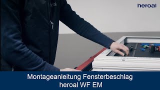 Montageanleitung Fensterbeschlag heroal WF EM  heroal Produkte [upl. by Ainekahs]